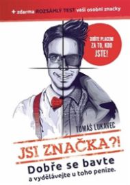 Jsi značka?! - Dobře se bavte a vydělávejte u toho peníze