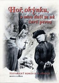 Hoř, ohýnku, o mou duši se už čerti perou - Historický román z 18. století