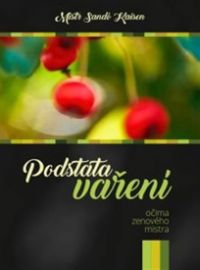 Podstata vaření očima zenového mistra