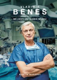 Vladimír Beneš - Mé cesty do hlubin mozku - s podpisem Vladimíra Beneše
