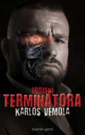 Karlos Vémola - Zrození Terminátora