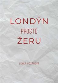 Londýn prostě žeru