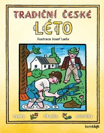 Tradiční české LÉTO - Josef Lada - Josef Lada - Josef Lada básničky pro děti Tradiční české LÉTO - Josef Lada