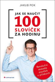 Jak se naučit 100 slovíček za hodinu - Jakub Pok - Anglická gramatika a slovní zásoba Jak se naučit 100 slovíček za hodinu