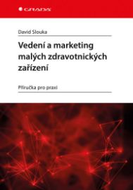 Vedení a marketing malých zdravotnických zařízení - Příručka pro praxi