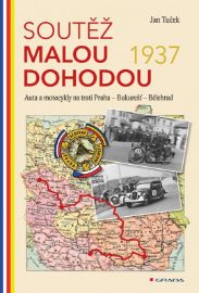Soutěž Malou dohodou 1937 - Auta a motocykly na trati Praha - Bukurešť - Bělehrad - Jan Tuček - Závodní auta a motorky Soutěž Malou dohodou 1937