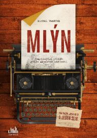 Mlýn - Michal Vaněček - Historické romány Mlýn