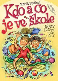 Kdo a co je ve škole - Hádanky, křížovky, texty a úkoly - Zuzana Pospíšilová - Populárně naučná literatura pro děti Kdo a co je ve škole