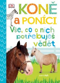 Koně a poníci - Vše, co o nich potřebuješ vědět - Andrea Mills - Knihy o koních pro děti Koně a poníci - Vše, co o nich potřebuješ vědět