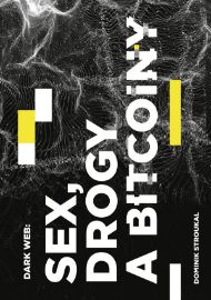 Dark Web: Sex, drogy a bitcoiny