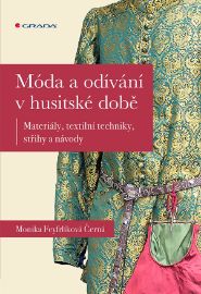Móda a odívání v husitské době - Monika Feyfrlíková - Krása, móda, styl Móda a odívání v husitské době