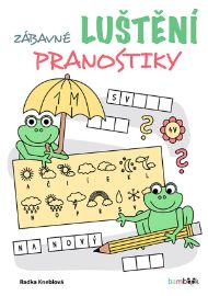 Zábavné luštění – pranostiky - Radka Kneblová - Populárně naučná literatura pro děti Zábavné luštění – pranostiky