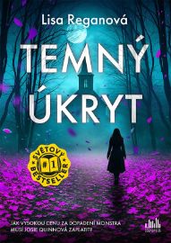 Temný úkryt - Lisa Regan - Thrillery Temný úkryt