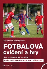 Fotbalová cvičení a hry - Jaromír Votík - Příručky a návody pro děti Fotbalová cvičení a hry