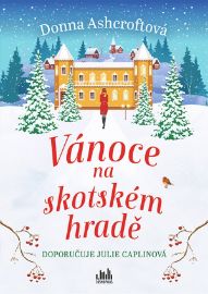 Vánoce na skotském hradě - Donna Ashcroft - Romány pro ženy Vánoce na skotském hradě