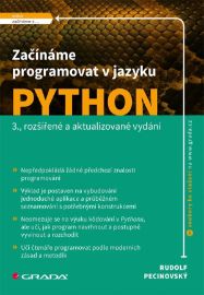 Začínáme programovat v jazyku Python - Rudolf Pecinovský - Počítače a internet Začínáme programovat v jazyku Python