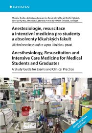 Anesteziologie, resuscitace a intenzivní medicína pro studenty a absolventy lékařských fak