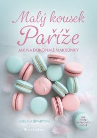 Malý kousek Paříže - Pečení, moučníky a dorty Malý kousek Paříže