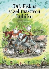 Jak Fiškus sázel masovou kuličku - Sven Nordqvist - Pohádky pro děti Jak Fiškus sázel masovou kuličku