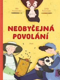 Neobyčejná povolání - Alla Hutničenko - Populárně naučná literatura pro děti Neobyčejná povolání