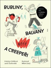 Bubliny, balvany a Creepeři - Hranice těla a zvládání velkých emocí - Lucie Bartoň Čechovská,Kristýna Pešáková - Knížky do vany Bubliny, balvany a Creepeři - Hranice těla a zvládání velkých emocí