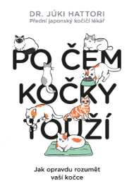 Po čem kočky touží? Ilustrovaný lidsko-kočičí slovník - Yuki Hattori - Kočky Po čem kočky touží? Ilustrovaný lidsko-kočičí slovník
