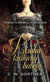 Přísaha královny Isabely - Román o Isabele Kastilské