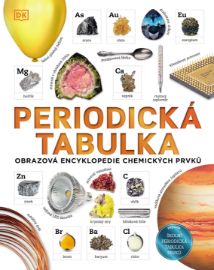 Periodická tabulka - Obrazová encyklopedie chemických prvků - Tom Jackson - Dětské Periodická tabulka - Obrazová encyklopedie chemických prvků