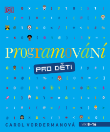 Programování pro děti - Carol Vorderman - Dětské knihy o PC a počítačových hrách Programování pro děti
