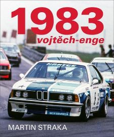 1983 Vojtěch - Enge - Martin Straka - Závodní auta a motorky 1983 Vojtěch - Enge