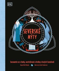 Severské mýty -  Seznamte se s bohy, nestvůrami a hrdiny starých Seveřanů