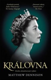 Královna / Druhé, aktualizované vydání - Matthew Dennison - Politici Královna / Druhé, aktualizované vydání