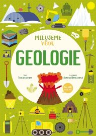 Geologie - Milujeme vědu - Agnese Baruzzi - Dětské knihy o přírodě Geologie. Milujeme vědu