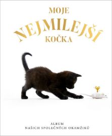 Moje nejmilejší kočka - Album našich společných okamžiků - Kočky Moje nejmilejší kočka