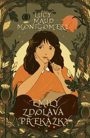 Emily zdolává překážky - Lucy Maud Montgomery - Knihy pro dospívající dívky Emily zdolává překážky