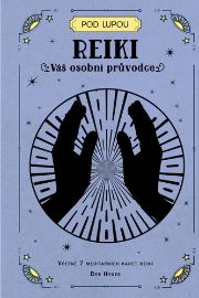 Reiki: Váš osobní průvodce - Des Hynes - Reiki a a čakry Reiki: Váš osobní průvodce