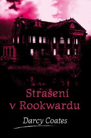 Strašení v Rookwardu - Darcy Coates - Horory Strašení v Rookwardu