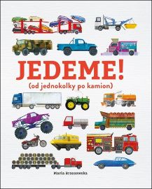 Jedeme! (od jednokolky po kamion)