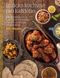 Indická kuchyně pro každého - 100 jednoduchých a zdravých pokrmů, které si zamiluje celá r