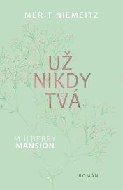 Mulberry Mansion 1 - Už nikdy tvá