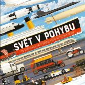 Svět v pohybu - 50 dopravních prostředků, které rozhýbaly dějiny - Matt Ralphs - Encyklopedie pro děti auta a jiné dopravní prostředky Svět v pohybu - 50 dopravních prostředků, které rozhýbaly dějiny