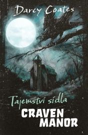 Tajemství sídla Craven Manor (limitovaná edice) - Darcy Coates - Duchařské horory Tajemství sídla Craven Manor- limitovaná edice