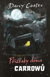 Přízraky domu Carrowů (limitovaná edice) - Darcy Coates - Duchařské horory Přízraky domu Carrowů-limitovaná edice