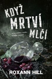 Když mrtví mlčí - Roxann Hill - Thrillery Když mrtví mlčí