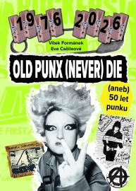 Old Punx (Never) Die: 50 let punku