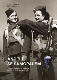 Andělé se samopalem - Výsadkářky 2. čs. samostatné paradesantní brigády v SSSR