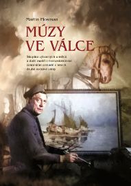 Múzy ve válce - Skupina výtvarných umělců a další malíři v československé zahraniční armád