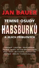 Temné osudy Habsburků a jejich příbuzných