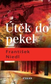 Útěk do pekel - František Niedl - Historické romány Útěk do pekel