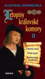 Letopisy královské komory II. - Falešný tolar / Tichý jazyk / Boskovická svodnice - Vlastimil Vondruška - Historické detektivky Letopisy královské komory II. - Falešný tolar / Tichý jazyk / Boskovická svodnice
